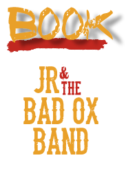 Book JR and The Bad Ox Band